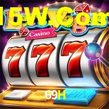 Welcome Bonus 69H